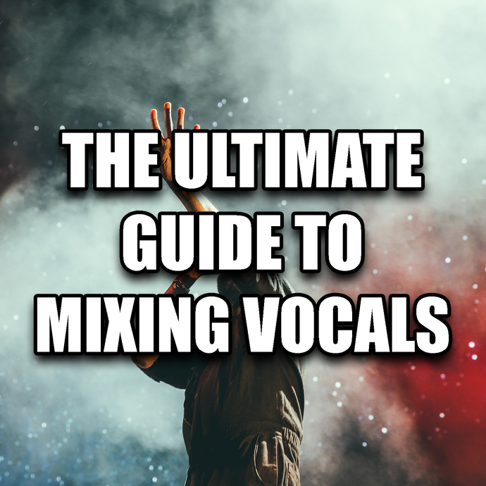 The Ultimate Guide To Mixing And Producing Vocals