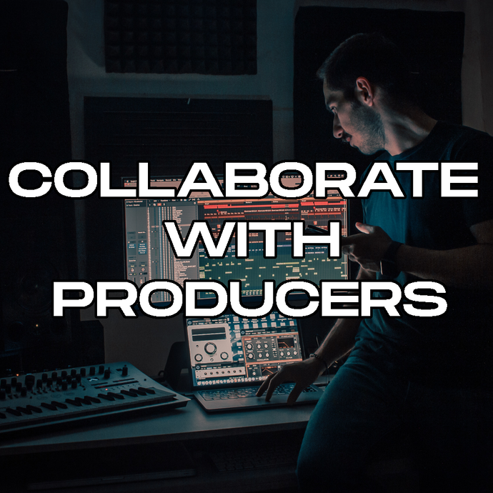 How To Collaborate With Producers - Ultimate Guide