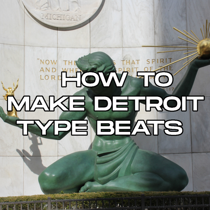 How To Make Detroit Beats - Ultimate Guide