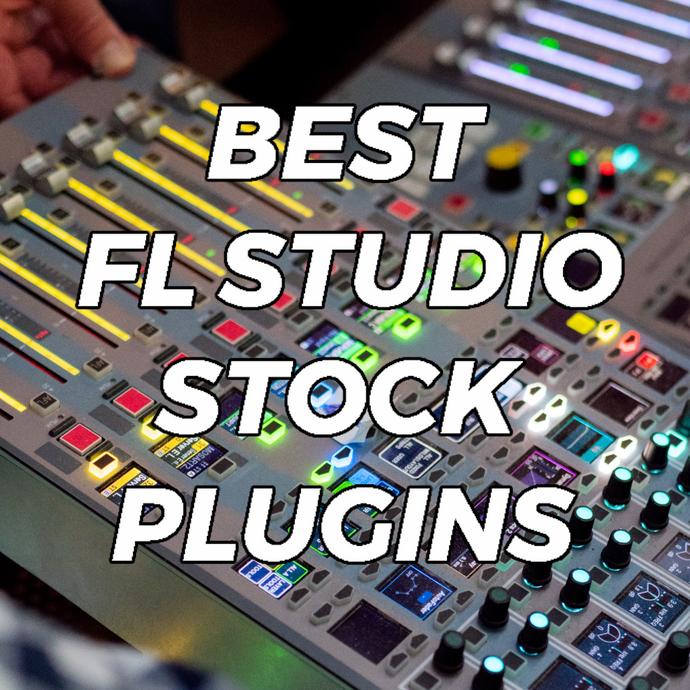 The Best Stock Plugins In FL Studio (and how to use them!)