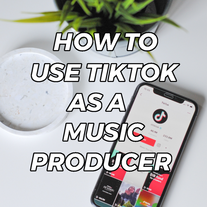 Ultimate Guide to Using TikTok as a Music Producer