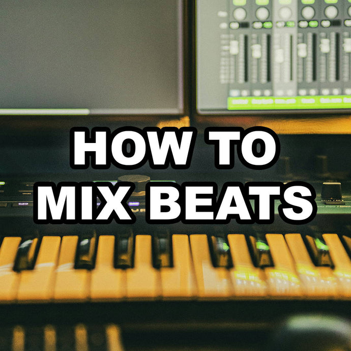 How to Easily Mix Your Beats In 5 Simple Steps! (examples included)